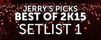 Jerry's Picks Best of 2K15 Setlist 1